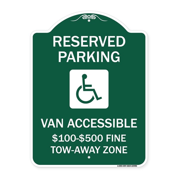 Reserved Parking Van Accessible $100-$500 Fine Tow Away Zone With Graphic, A-DES-GW-1824-22986